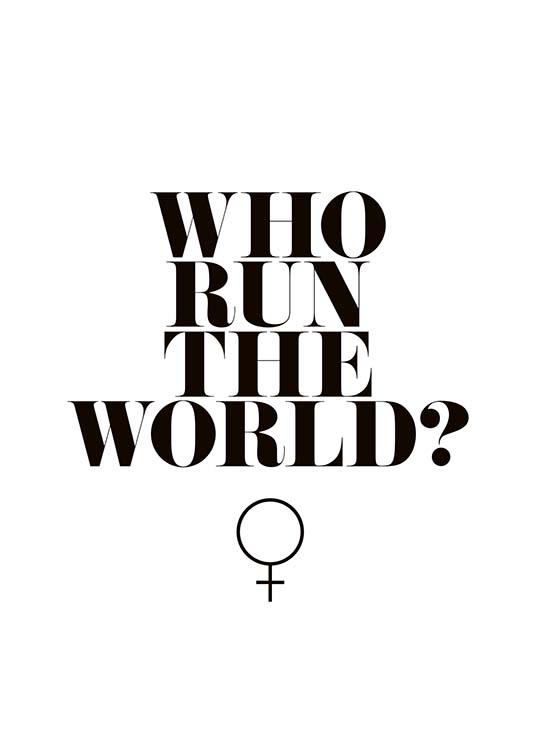 Who Run The World? Plagát / Obrazy s textom v Desenio AB (10377)