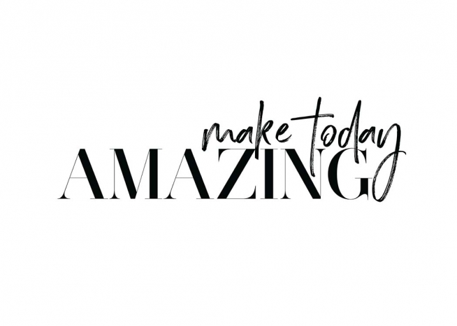 Make Today Amazing Plagát