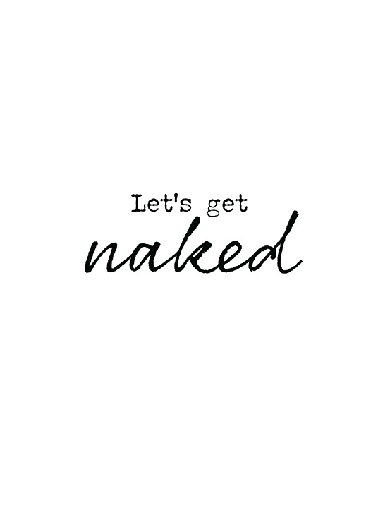  – Čiernobiely plagát s nápisom Let's get naked