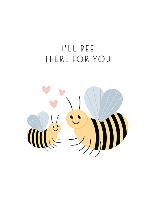 Bee There For You Plagát