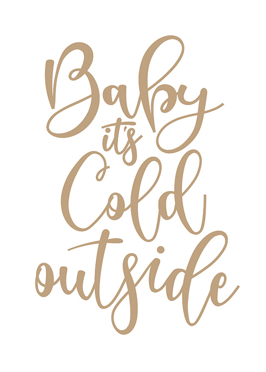  – Ozdobný béžový nápis „Baby it's cold outside“ na bielom pozadí